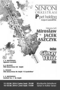 Orkestra Þefi: Miroslaw JACEK BLASZCZYK - Solist: Günay YETÝZ ( Flüt )